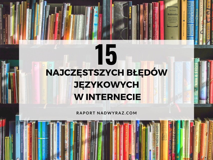 W oparciu o raport zatytułowany: "100 najczęstszych błędów...