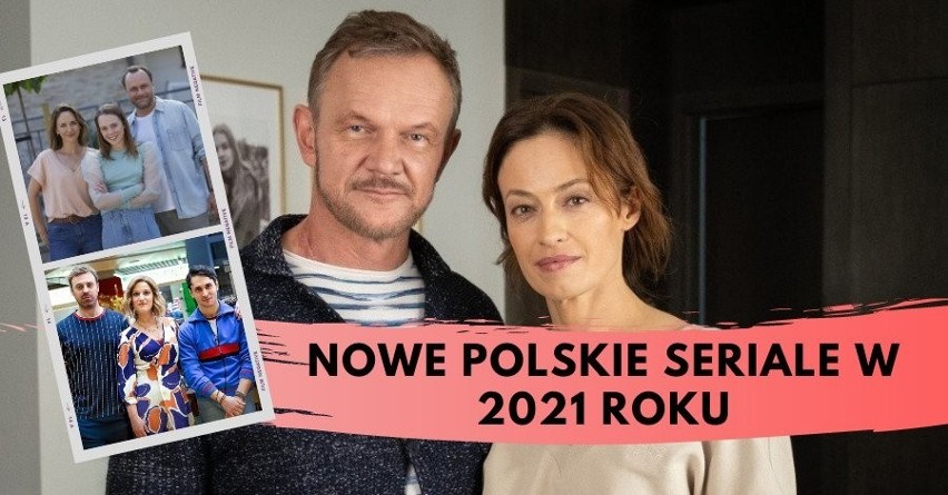 Nowe polskie seriale w 2021 roku. Jakie rodzime produkcje będziemy oglądać w TV w nowym roku?
