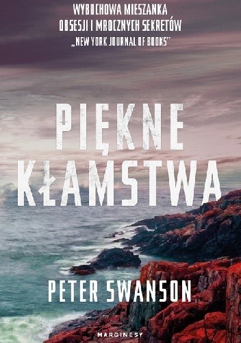 Peter Swanson, "Piękne kłamstwa", Wydawnictwo Marginesy, Warszawa 2020, stron 303, przekład: Ewa Penksyk-Kluczkowska