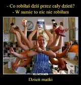Nie zaraz, tylko teraz! I za to kochamy nasze mamy. Najlepsze memy na Dzień Matki