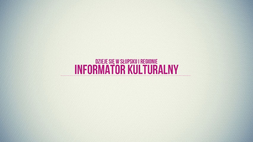 Informator kulturalny na weekend. Zobacz nowy program wideo