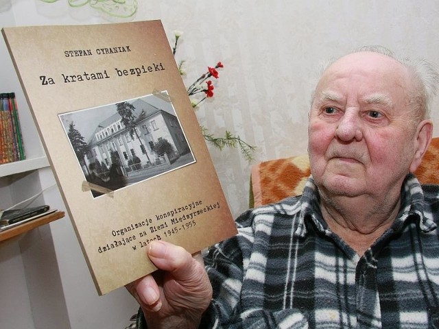 Niespełna dwa lata temu Stefan Ctraniak wydał książkę o podziemnych organizacjach antykomunistycznych, działających na Ziemi Międzyrzeckiej po drugiej wojnie. Miał wtedy 88 lat!