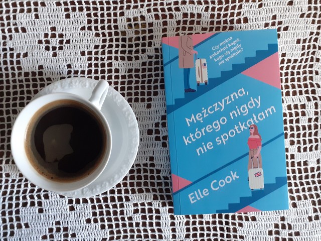 Elle Cook, „Mężczyzna, którego nigdy nie spotkałam”, Wydawnictwo Muza, Warszawa 2023, stron 383, przekład: Beata Słama