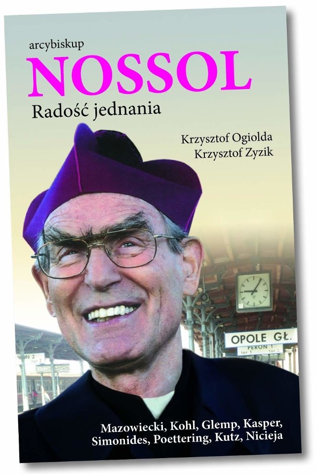 "Arcybiskup Nossol. Radość jednania". Nowa książka Krzysztofa Ogioldy i Krzysztofa Zyzika.