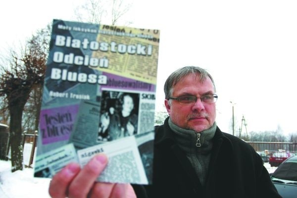 Robert Trusiak na okładce swojego leksykonu umieścił zdjęcie bluesmana, który rozsławił Białystok w całej Polsce - Ryszarda "Skibę&#8221; Skibińskiego