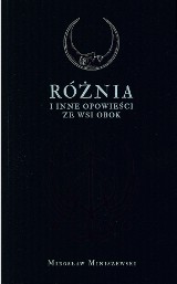 Mirosław Miniszewski – Różnia i inne opowieści ze wsi obok