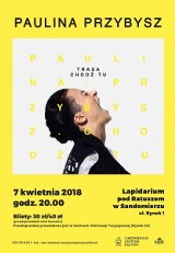 Sandomierskie Centrum Kultury zaprasza na koncert Pauliny Przybysz, w sobotę 7 kwietnia