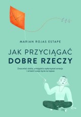 Marián Rojas Estapé – Jak przyciągać dobre rzeczy