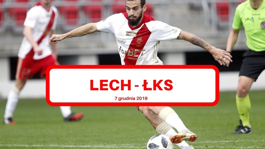 Lech Poznań - ŁKS mecz na żywo 7.12.2019. W Poznaniu Lech lepszy od ŁKS