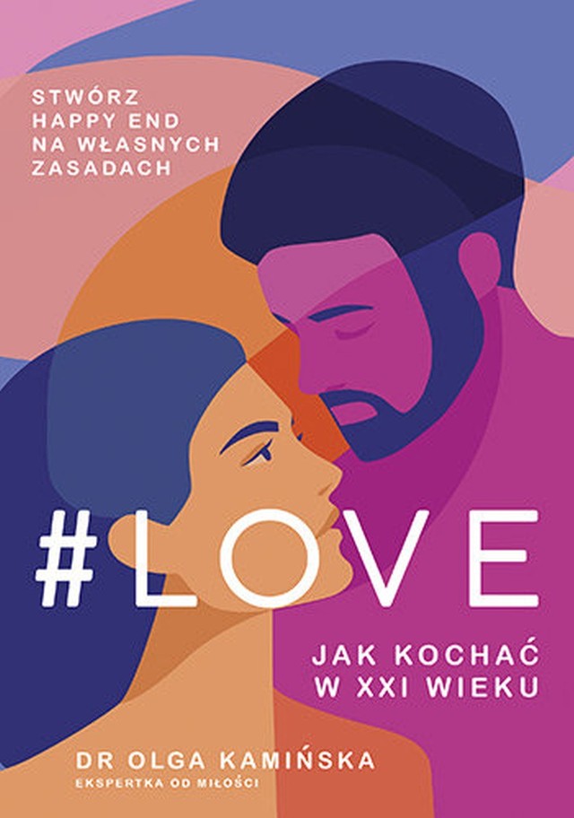 Dr Olga Kamińska - #Love. Jak kochać w XXI wieku