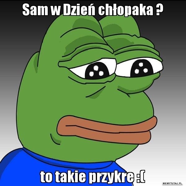 Dzień Chłopaka 2014: Memy i demotywatory!