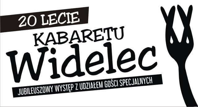 Kabaret Widelec zaprasza na 20-lecie