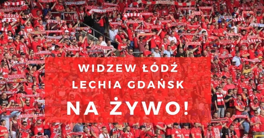 Widzew Łódź - Lechia Gdańsk relacja NA ŻYWO 31.07.2022. Mimo porażki, Widzew zebrał gromkie brawa