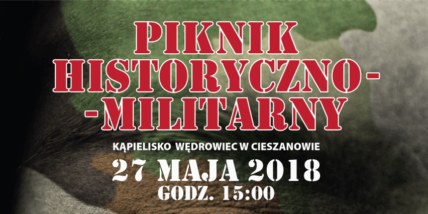 Piknik historyczno - militarny pod hasłem "Niepodległa w Cieszanowie". Zapraszamy!