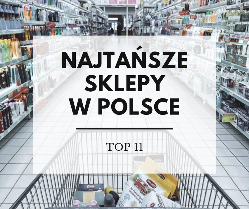 Gdzie zapłacimy najmniej za koszyk wybranych produktów...