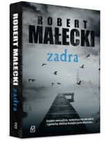 Robert Małecki „Zadra”. Recenzja: kryminał o zmowie milczenia, toksycznej miłości i samotności. Najlepsza część serii z komisarzem Grossem