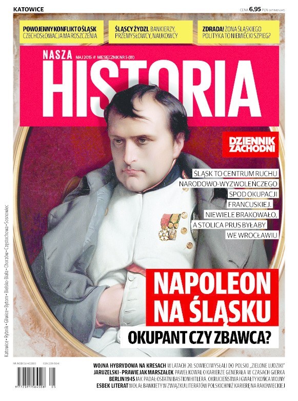 W najnowszej "Naszej Historii" czytaj takżeNapoleon na Śląsku: Dał nam przykład Bonaparte - śpiewamy w hymnie Polski. Ale dla  Śląska Napoleon Bonaparte to okupant!Romanse pani Wolnej: Konstanty Wolny był szanowanym śląskim politykiem. Żona, niestety, nie była damą, z której mógłby być dumny. Bankierzy, intelektualiści, przemysłowcy. Śląscy Żydzi  też budowali potęgę regionu. Identyfikowali się raczej z Niemcami niż z Polską.