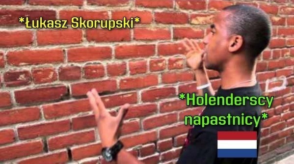 Memy po meczu Holandia - Polska 11.06.2022 r. Zobaczcie memy, a na pewno się uśmiejecie. "A mówiłem im, że 2:0 to niebezpieczny wynik"