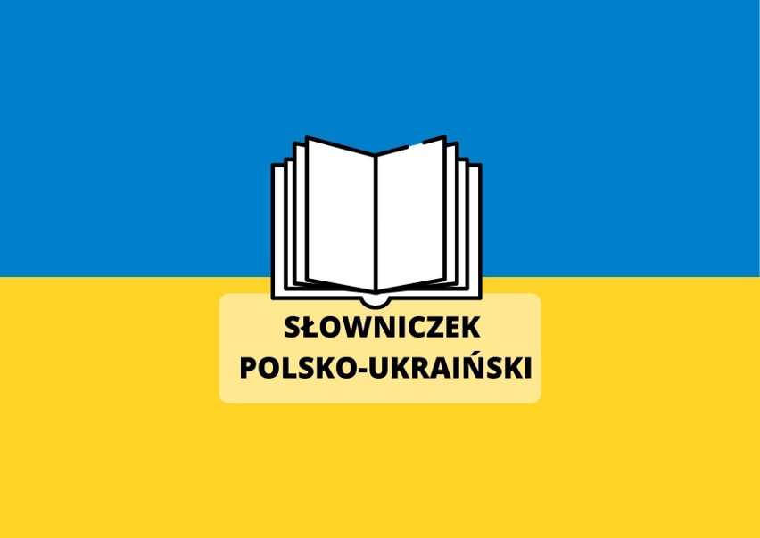 Słowniczek polsko-ukraiński. Poznaj podstawowe zwroty, które...