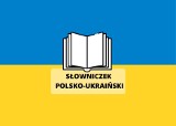 Słowniczek polsko-ukraiński. Poznaj podstawowe zwroty, które mogą się przydać. Najważniejsze słowa 