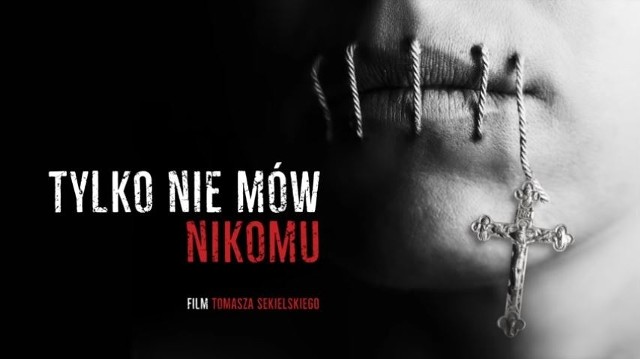 "Tylko nie mów nikomu" - kiedy premiera filmu Tomasza Sekielskiego o pedofilii w polskim Kościele?