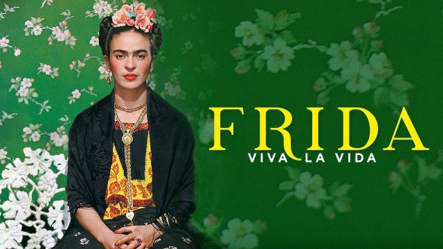 "Frida: Viva La Vida"