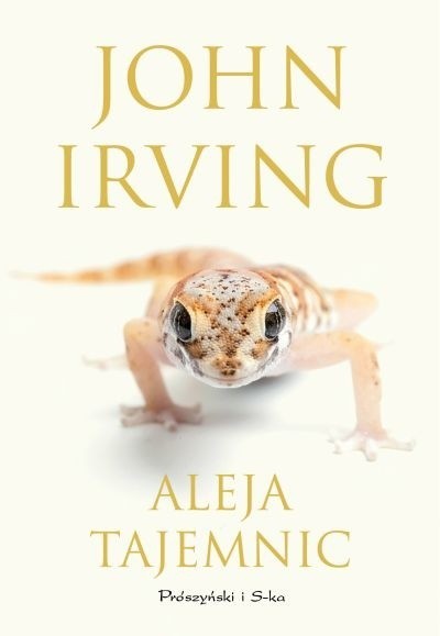 John Irving „Aleja Tajemnic”, przekład Magdalena Moltzan-Małkowska, Prószyński i S-ka 2016