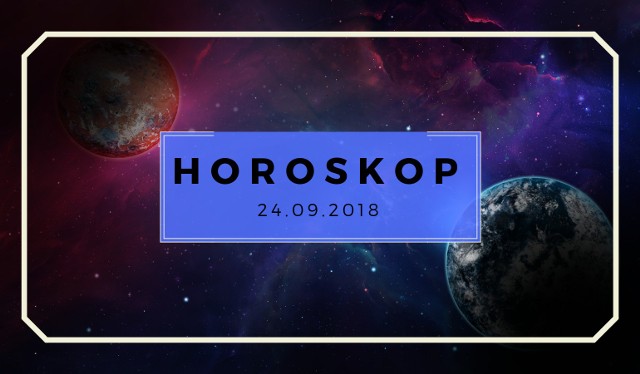 Horoskop na 24 września 2018