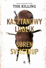 Søren Sveistrup - Kasztanowy ludzik. Kto obcina ludzkie członki?