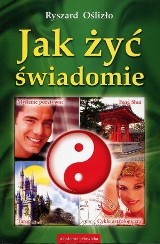 Jak żyć świadomie?