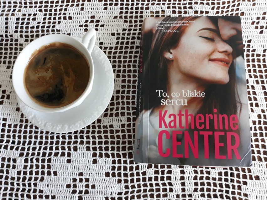 Katherine Center, "To, co bliskie sercu", Wydawnictwo Muza,...