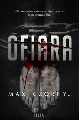Ofiara - Max Czornyj (Wydawnictwo Filia)...