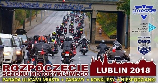 Rozpoczęcie sezonu motocyklowego Lublin 2018 Moto Park22 kwietnia w godzinach 12:00 - 17:00Lubelski Park Naukowo - Technologiczny S.A.