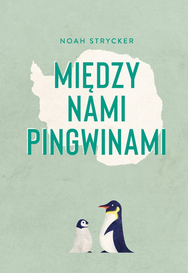 Noah Strycker – Między nami pingwinamiTłumaczenie: Stanisław Bończyk