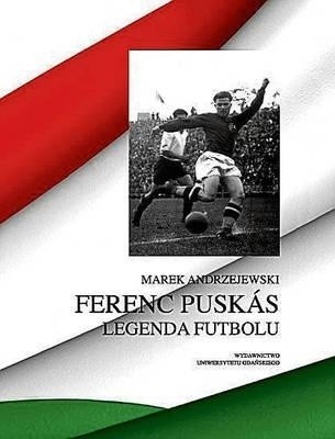 "Ferenc Puskas. Legenda futbolu". Autor: Marek Andrzejewski. Wydawnictwo Uniwersytetu Gdańskiego. Ilość stron: 174. Cena: 21 zł.