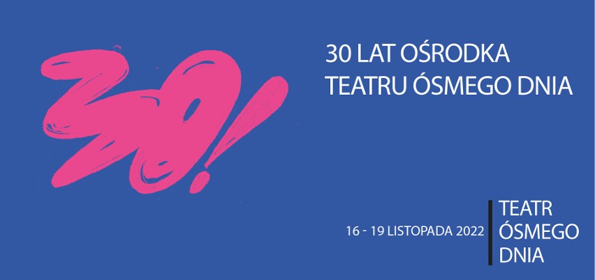 Teatr Ósmego Dnia świętuje 30-lecie istnienia w Poznaniu.