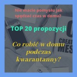 Koronawirus: jak spędzać czas w domu? Co robić, żeby się nie nudzić? [lista propozycji]