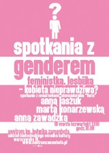 Spotkania z genderem pt. Feministka, lesbijka - kobieta nieprawdziwa