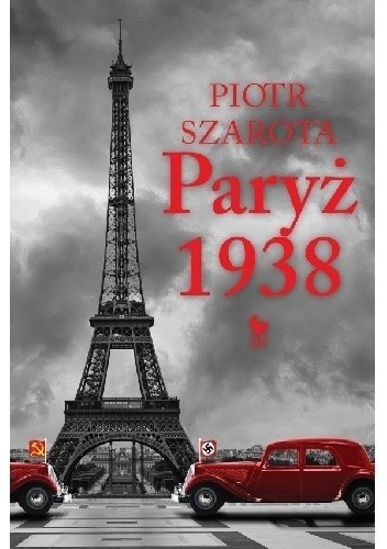 Piotr Szarota, "Paryż 1938", Wydawnictwo Iskry, Warszawa...