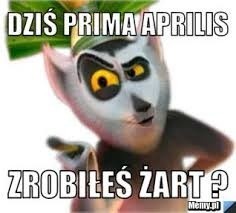 Prima Aprilis to wyjątkowy dzień, bowiem można bezkarnie...