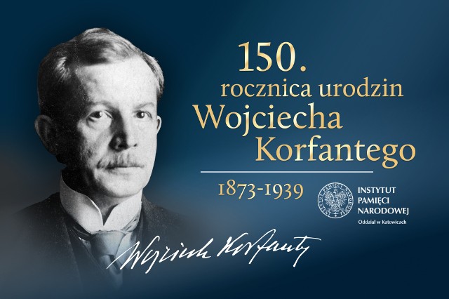 W tym roku obchodziliśmy 150. rocznicę urodzin Wojciecha Korfantego – polityka, działacza narodowego, przywódcy III powstania śląskiego, myśliciela społecznego, publicysty