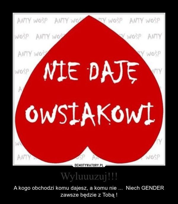 WOŚP 2015: Nie chcesz, nie dawaj! Ale nie obrażaj [DEMOTYWATORY]