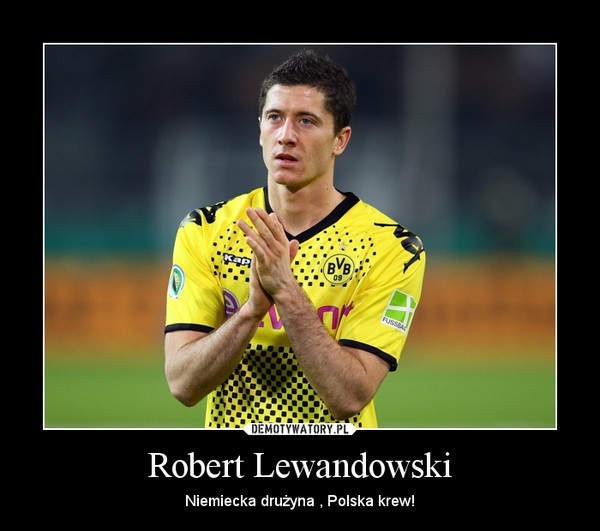 Robert Lewandowski na demotywatorach