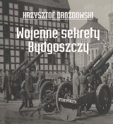 Nowa książka Krzysztofa Drozdowskiego. Tym razem wojenne sekrety