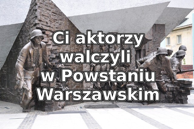 Znamy ich dobrze z ekran&oacute;w. Ci aktorzy mają bogatą karierę, grali w wielu polskich filmach i sztukach teatralnych. Łączy ich nie tylko profesja - oni wszyscy walczyli w Powstaniu Warszawskim.Zobaczcie zdjęcia aktor&oacute;w, kt&oacute;rzy uczestniczyli w powstańczym zrywie w 1944 roku &gt;&gt;&gt;