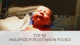 Najlepsze porodówki w Polsce. W czołówce szpitale z regionu! [TOP 10]