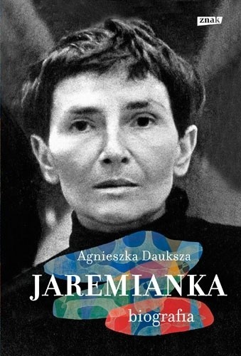 Agnieszka Dauksza , „Jaremianka”, wyd. Znak...