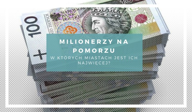 Sprawdziliśmy, gdzie na Pomorzu jest najwięcej milionerów. Jedno jest pewne. Rok 2017 był dla nich udany, bo w woj. pomorskim przybyło najbogatszych. Zobacz TOP 5 miast na Pomorzu, gdzie mieszka najwięcej milionerów.