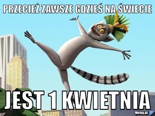 Prima aprilis 2019 MEMY. Zobacz najlepsze memy na 1 kwietnia