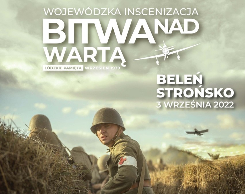 Łódzkie Pamięta – wojewódzka inscenizacja Bitwy nad Wartą wrzesień 1939 r.